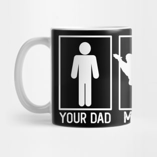 Zip line Your Dad vs My Dad Shirt Zip line Dad Gift Mug